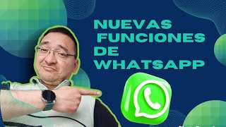 WhatsApp, descubre todas las Sorprendentes Novedades