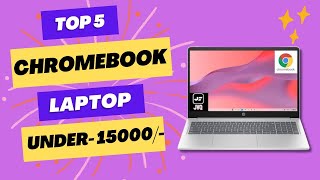 TOP 5 CHROMEBOOK LAPTOP UNDER RS- 15000 💥 BEST FOR STUDY AND ONLINE WORK 💥 UPTO 14 HRS BATTERY LIFE