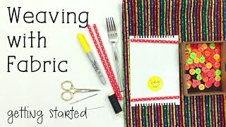 Weaving with Fabric - What You'll Need