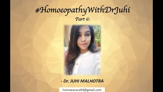 #HomoeopathyWithDrJuhi - Part 6