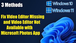 Fix Video Editor Missing and Video Editor Not Available with Microsoft Photos App