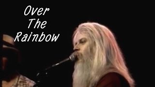 LEON RUSSELL - Over The Rainbow *Lyrics