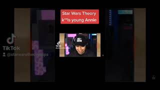 Star Wars Theory kills young Annie