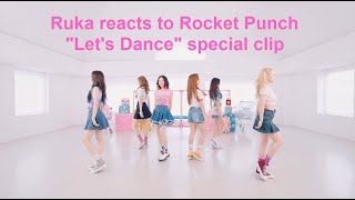 Very cute 😊 Ruka reacts to Rocket Punch "Let's Dance" special clip