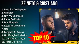 Z é N e t o & C r i s t i a n o 2023 MIX   Top 10 Best Songs   Greatest Hits   Full Album