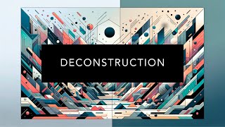 Understanding  Deconstruction