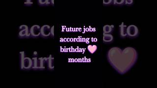 future jobs according to birthday month# exciting surprise