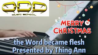 “the Word became flesh” presented by Thing Ann.