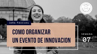 Semana 07: Ejercicios: Como Organizar un Evento de Innovación