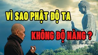 Nghe Lời Phật Giảng "Vì Sao Phật Độ Ta Mà Không Độ Nàng" Ai Cũng Nên Nghe Để Hiểu. Phật Pháp