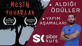 Meşin Yuvarlak'ın Aldığı Ödüller ve Yapım Aşamaları Hakkında