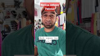 #Mexican #embassy #Pakistam ma Kab open ho gi? #shorts #pakistanipassport