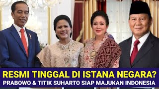 RESMI HUNI ISTANA NEGARA?,PRABOWO DAN IBU TITIK SUHARTO OPTIMIS INDONESIA AKAN SUKSES BERSAMA MAJU