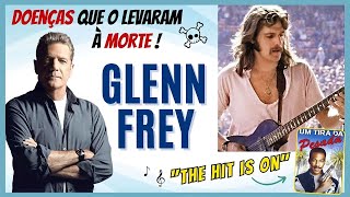 AS DOENÇAS QUE LEVARAM GLENN FREY A MORTE | CANTOR DE THE HEAT IS ON DE UM TIRA DA PESADA 😢