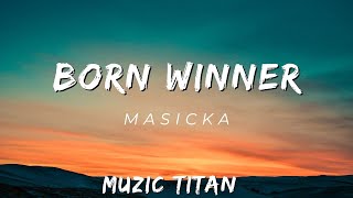 Masicka - Born Winner (Audio)