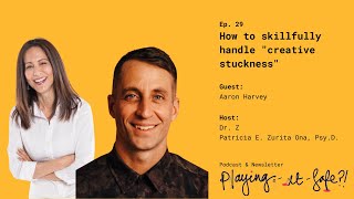 29. How to skillfully handle "creative stuckness"