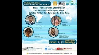 WEBINAR #21: RELASI UTSMANIYYAH & KESULTANAN MATARAM ISLAM-RIHLAH DARI TURKI & JAWA (STUDENT RIHLAH)