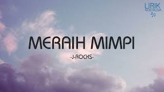 J-Rocks - Meraih Mimpi - Lirik Nostalgia