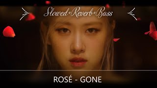 ROSÉ - GONE (S L O W E D+Reverb+Bass)