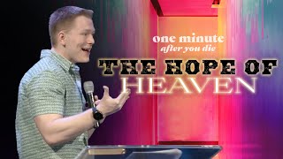 The Hope of Heaven : One Minute After You Die : Brandon McCowan (11-5-23)