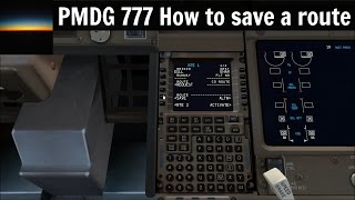 PMDG 777 Tutorial: How to save a route in the FMC