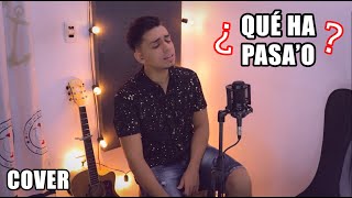 ¿Qué Ha Pasa'o? - Abraham Mateo, Sofia reyes (Cover) Bayron Mendez