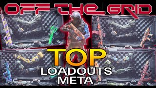 TOP LOADOUTS META OFF THE GRID   ( LOS MEJORES LOADOUTS ) WEAPON SHOWCASE