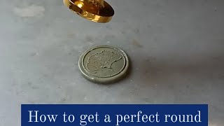 How to make a perfect round Wax seal