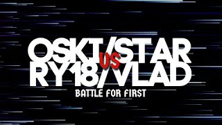 Oski/Star VS Ry18/Vlad | Battle For First