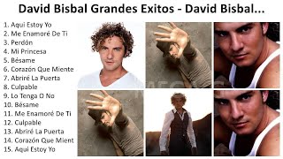 D a v i d B i s b a l 2024 - Mejores Canciones, Grandes Canciones, Mejores Exitos