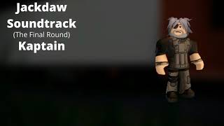 ROBLOX: Entry Point Soundtrack: Jackdaw Soundtrack (The Final Round - Kaptain)