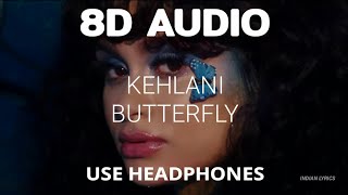 Kehlani - Butterfly [8D Audio] || Lyrics in Description