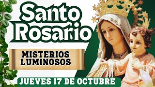 🌹Santo Rosario de Hoy🌹Jueves 17 de Octubre ❤️ Misterios Luminosos 💫 Rosario a la Virgen Maria