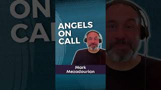 Angels on Call with Mark Mezadourian