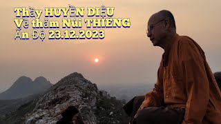 Thầy HUYỀN DIỆU về thăm Núi THIÊNG, Ấn Độ 23.12.2023