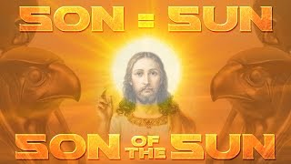 SUN = SON: The Son of the Sun!