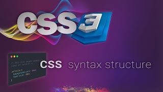 CSS for beginners 02:  CSS syntax structure