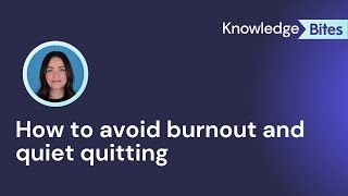 How to avoid burnout and quiet quitting at work