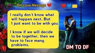 Dm to Df Message I really don't know what  will happen next,  | dmtodf | Love message