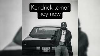 Kendrick Lamar - hey now