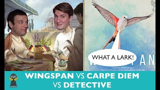 Which is Greater? Episode 23: Wingspan vs Carpe Diem vs Detective