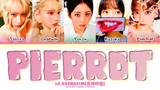 Le sserafim '르세라핌' Pierrot  -  Lyrics(Color coded lyrics)