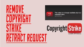 Remove copyright strike (Retract Request) updated 2020