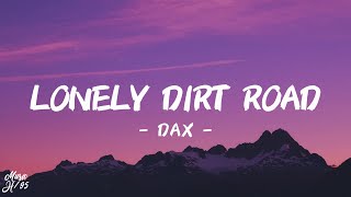 Dax - Lonely Dirt Road (Lyrics)