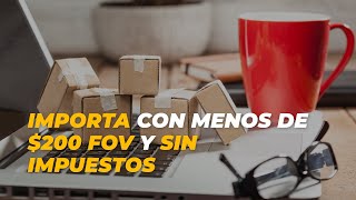 ✅Aprende Cómo importar con 200 dólares y no pagar impuestos