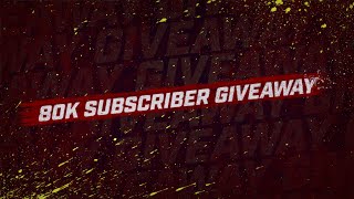 80K YouTube Subscriber Giveaway!