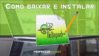 Aprenda como baixar e instalar o Notepad++ para codificar, criar seus scripts, sites e algoritmos.