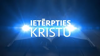 IETĒRPTIES KRISTŪ: APLIECINI DIEVA VĀRDU