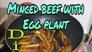 HOW TO MAKE MINCED BEEF WITH EGG PLANT/Chefniell