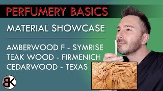 Perfumery Basics - Material Showcase: Amberwood F, Teak Wood, Cedarwood